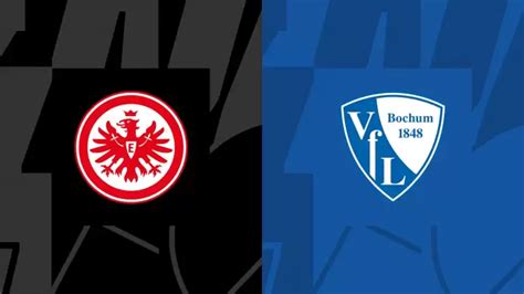 CANLI| Eintracht Frankfurt- Bochum maçını canlı izle (Maç linki)s